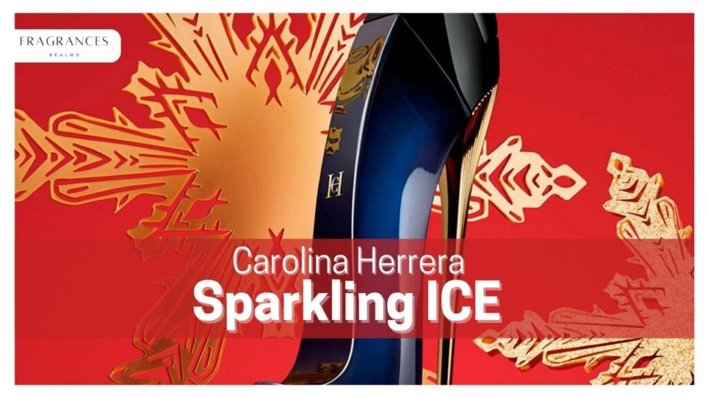 Is Carolina Herrera Sparkling Ice is a New Perfume