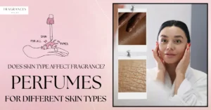 Perfume for Different Skin Types: What You Need to Know