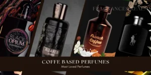 4 Best Coffee Based Perfumes to Buy in 2025​